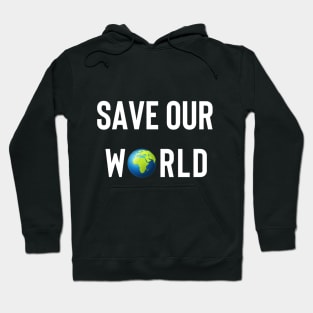 Save Our World Hoodie